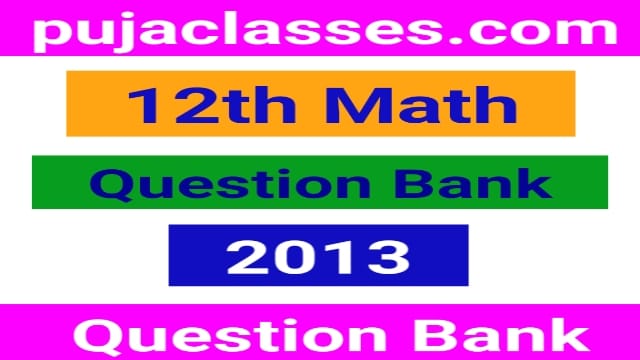 Read more about the article 12th Math Question Bank 2013 | 12th Question Paper