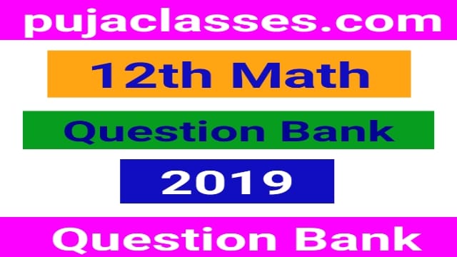 You are currently viewing 12th Math Question Bank 2019  | 12th Question Paper