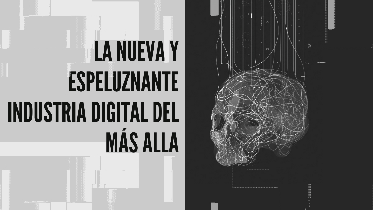 Recuerdos Interactivos: la industria digital del más allá