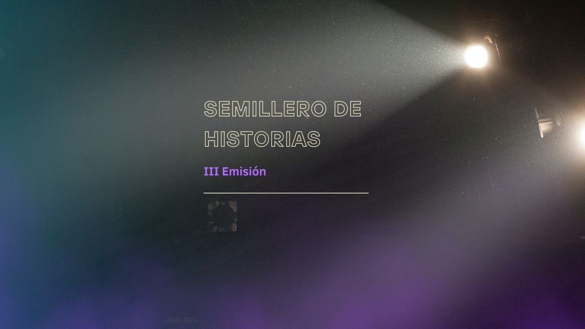 Semillero de Historias: III Emisión
