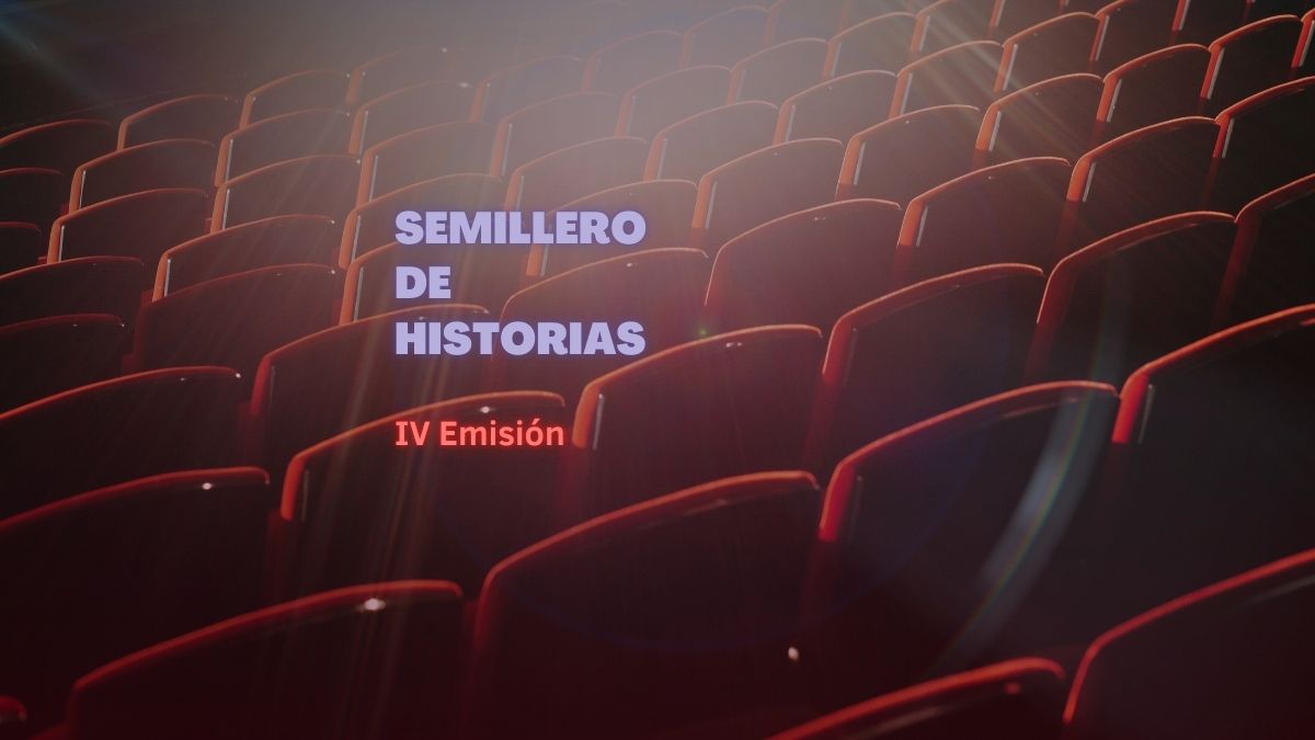 Semillero de Historias: IV Emisión
