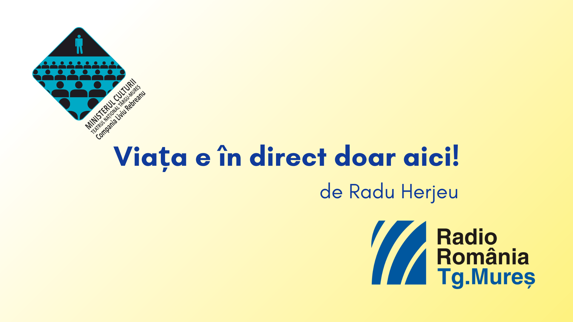 „Viaţa e în direct doar aici!” de Radu Herjeu, spectacol lectură de Ziua Culturii Naţionale
