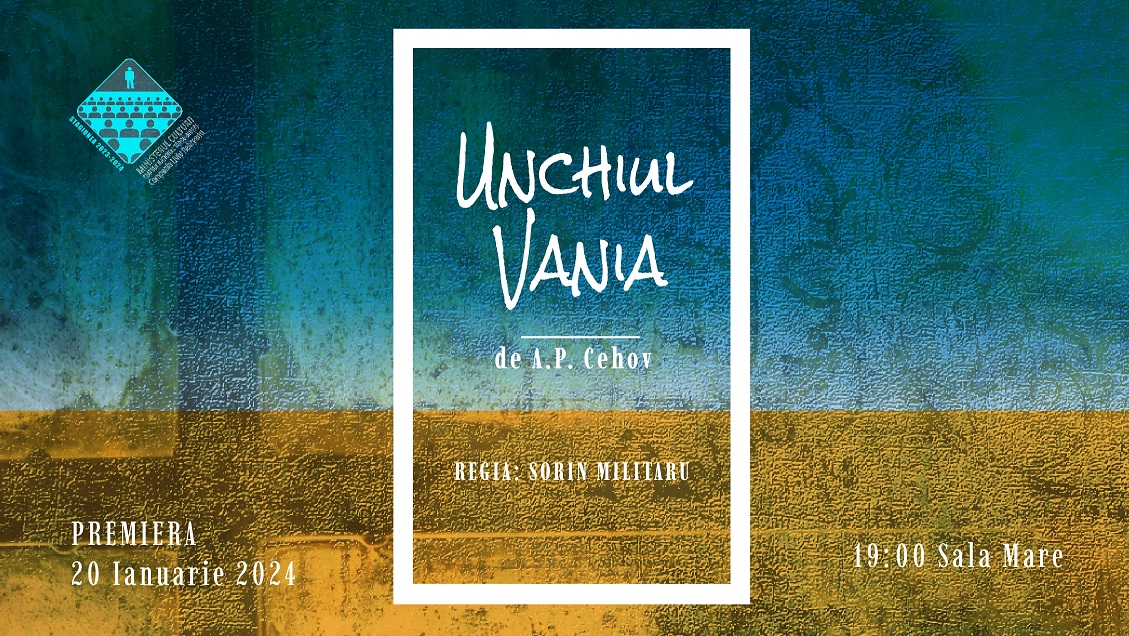 „Unchiul Vania” de Cehov, în regia lui Sorin Militaru, în premieră la Teatrul Naţional Târgu Mureş