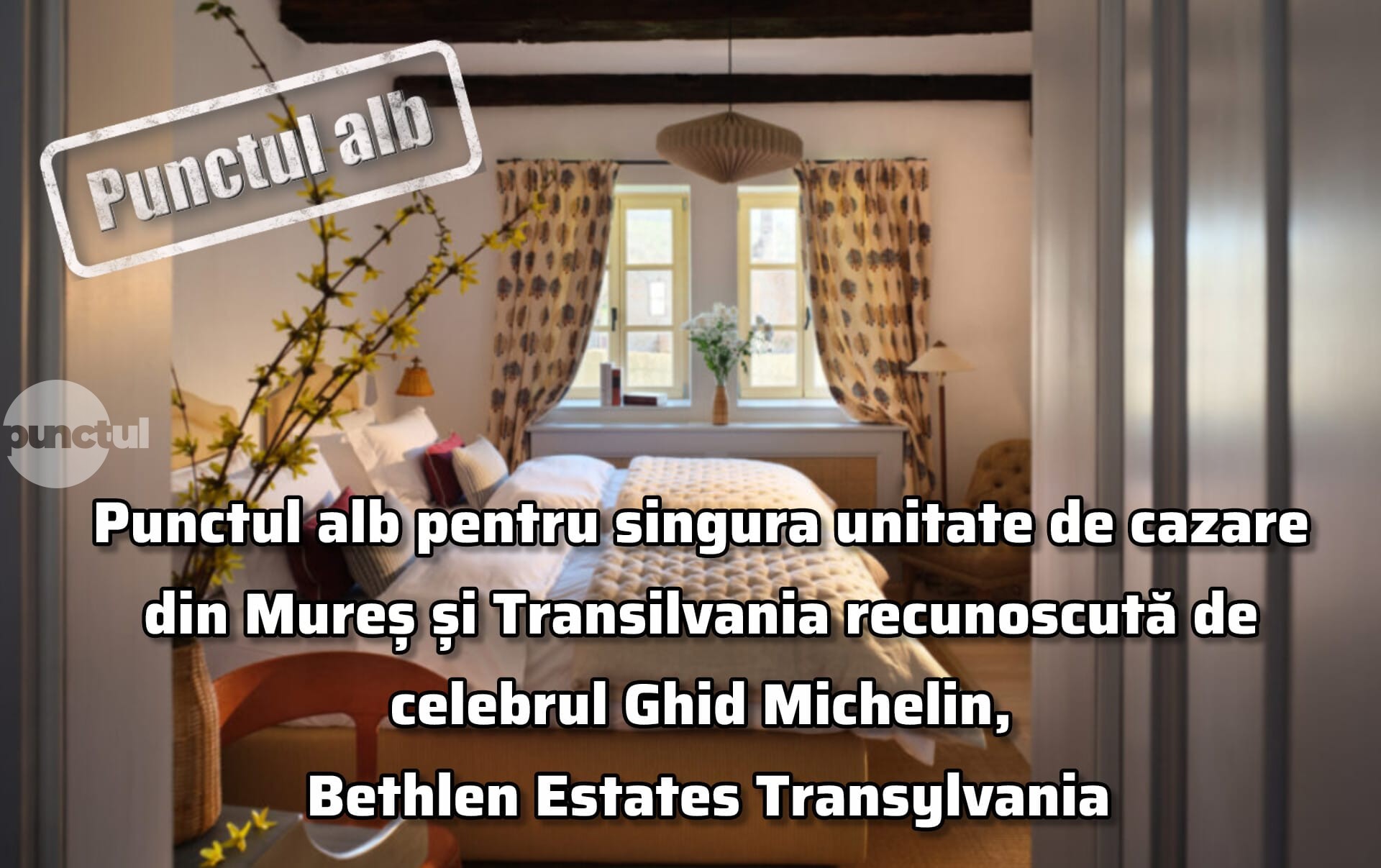 Punctul alb pentru singura unitate de cazare din Mureș și Transilvania recunoscută de celebrul Ghid Michelin, Bethlen Estates Transylvania