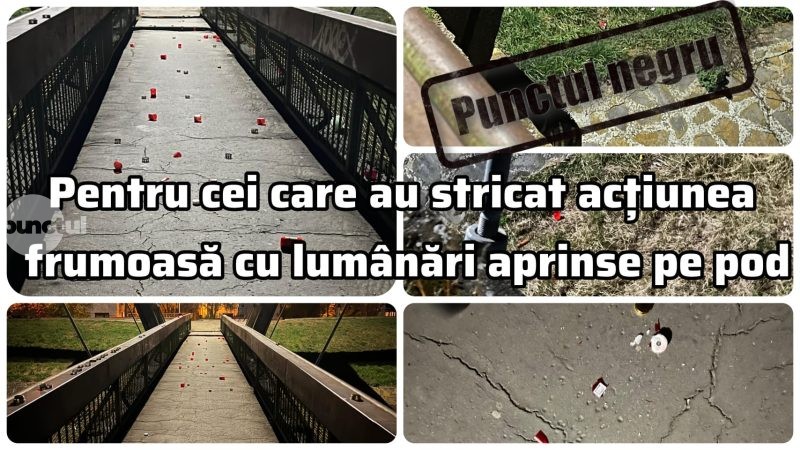 Punctul negru pentru cei care distrus acțiunea frumoasă cu lumânări aprinse pe pod