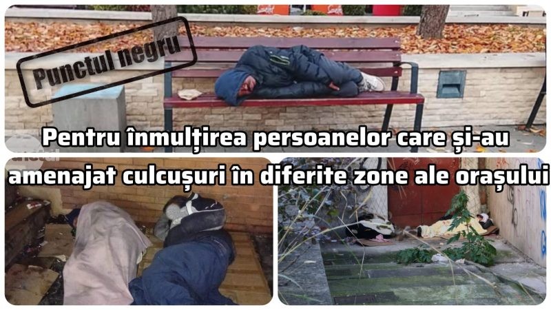 Punctul negru pentru înmulțirea persoanelor care și-au amenajat culcușuri în diferite zone ale orașului