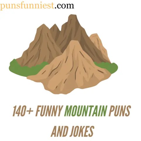 140+ Funny Mountain Puns And Jokes: High Altitude Humor Mountain Puns