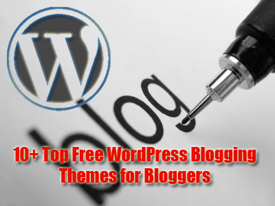 Top Free WordPress Blogging Themes for Bloggers