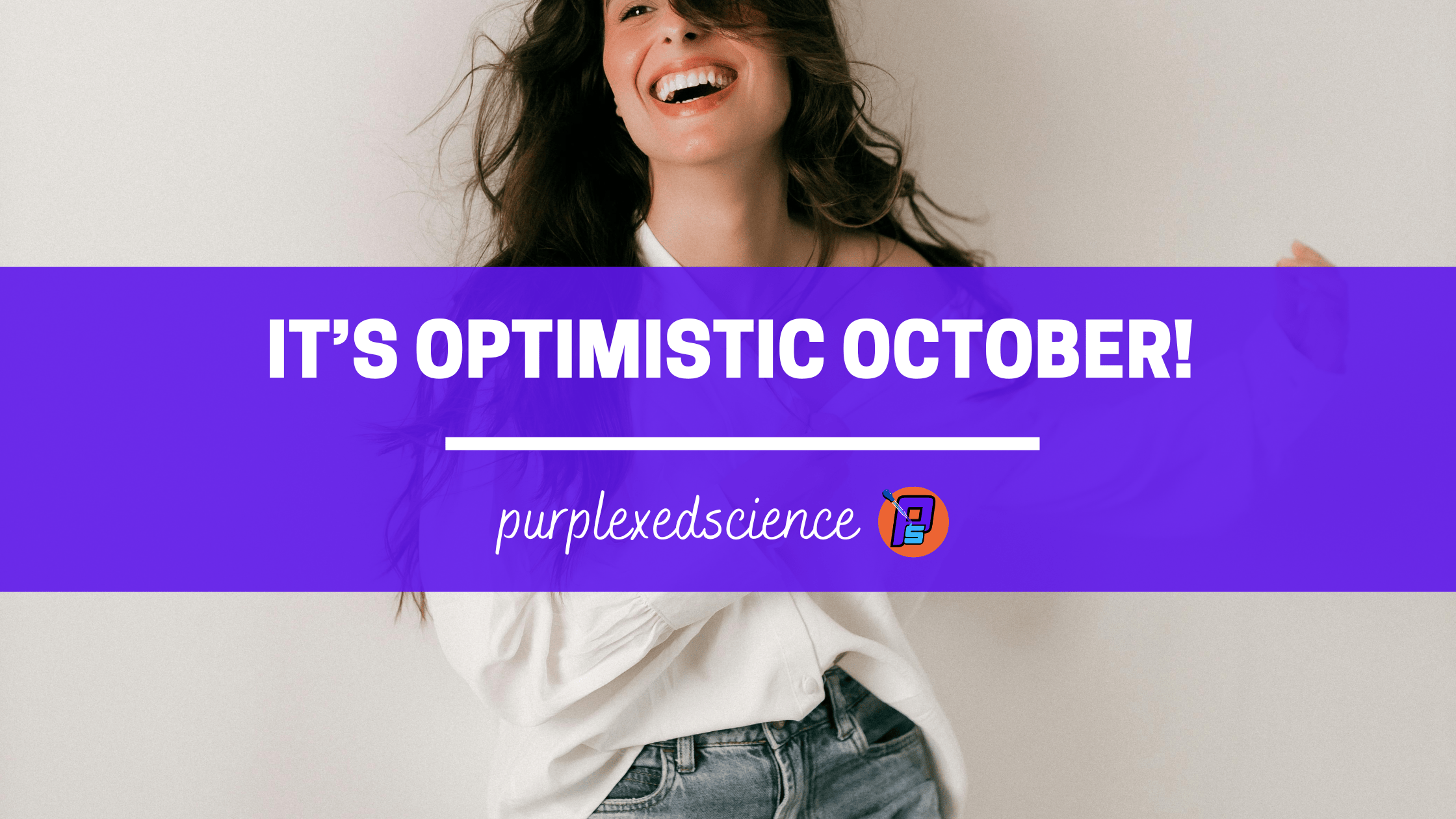 It’s optimistic October!