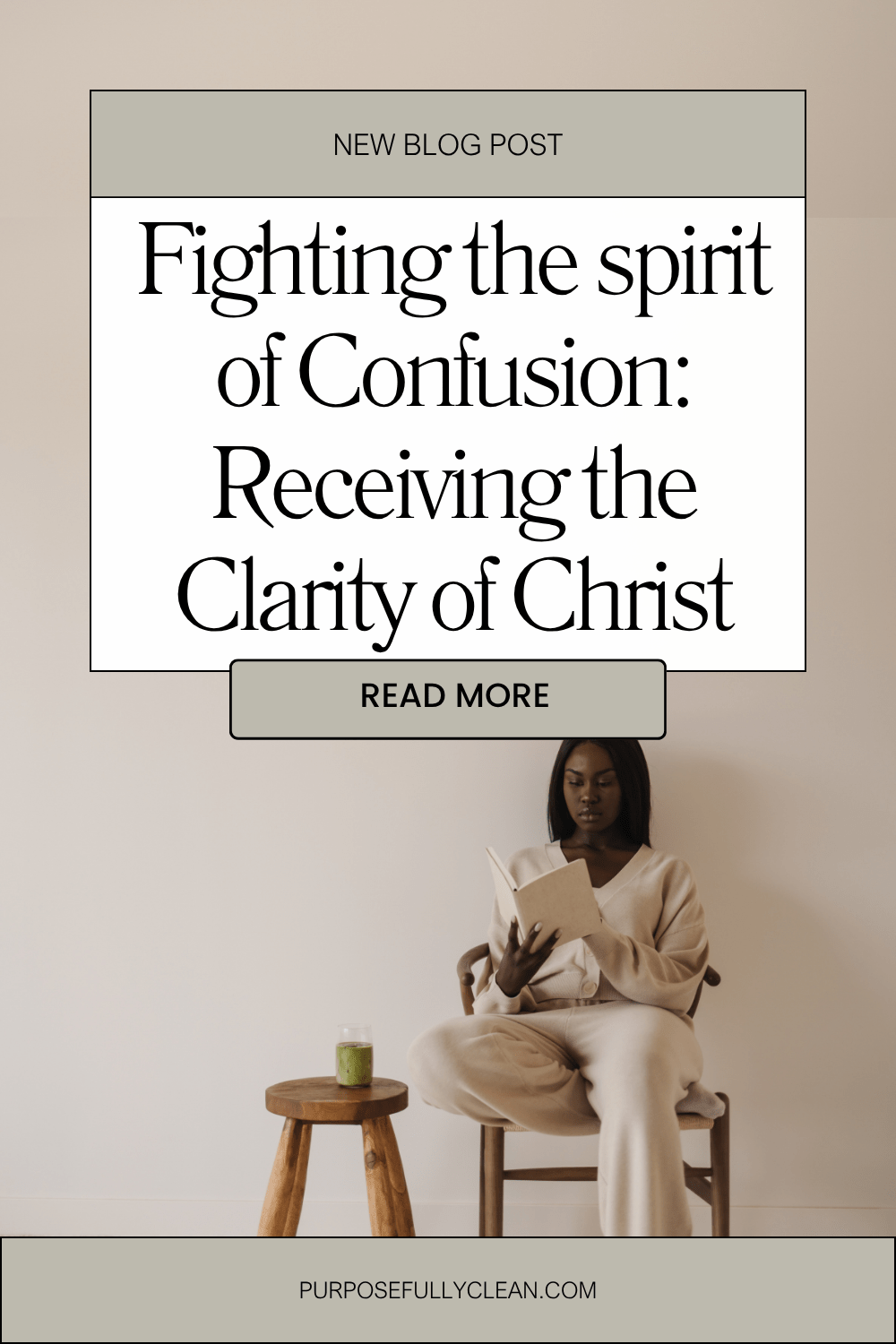 Fighting the spirit of Confusion: Receiving the Gift of Clarity Christ Died for You to Receive