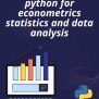 Introduction To Python For Econometrics Statistics And Data Analysis