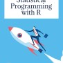 A First Course In Statistical Programming With R