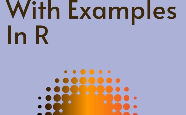 Generalized Linear Models With Examples In R