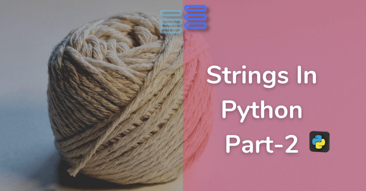 Strings In Python With An Exciting Challenge Part-2 - python-hub