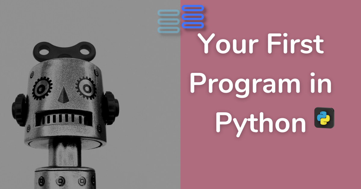 Your Excellent First Program In Python » python-hub