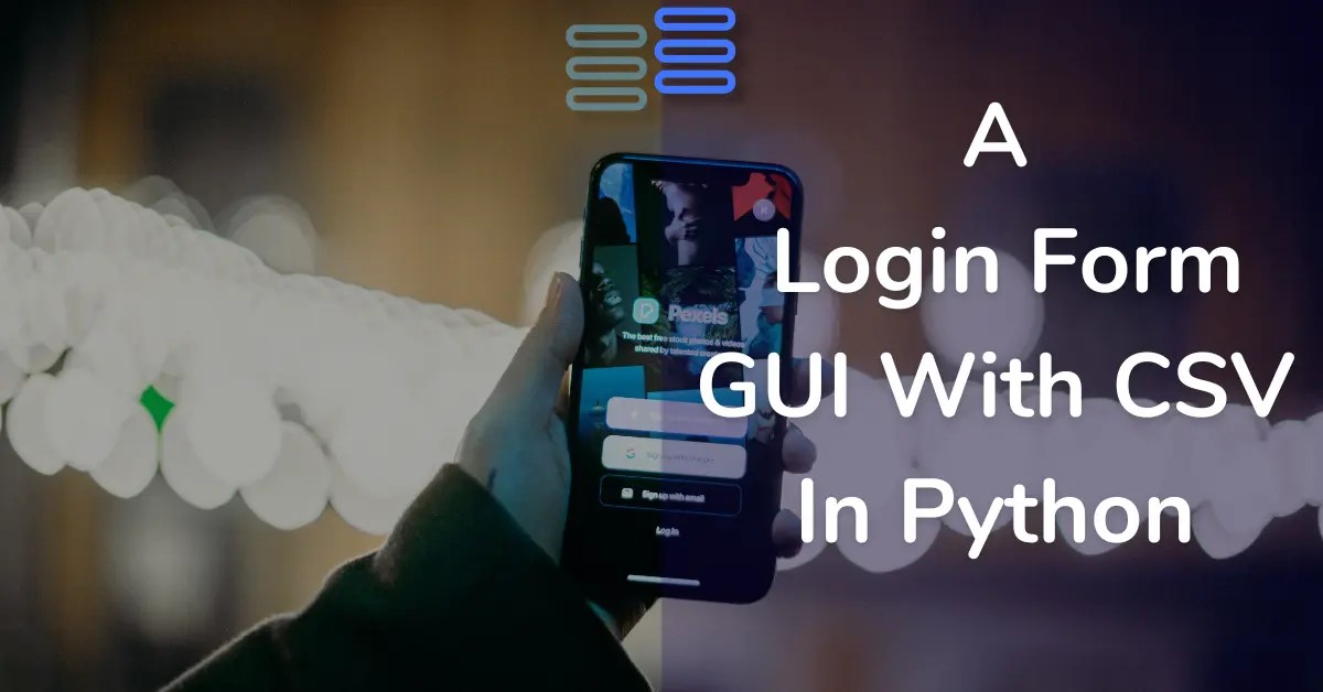 Day 12: Login Form GUI With CSV In Python - python-hub