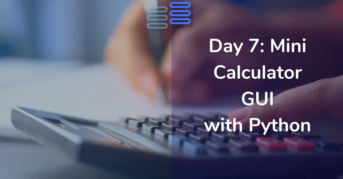 Day 7: Mini Calculator GUI with Python - python-hub
