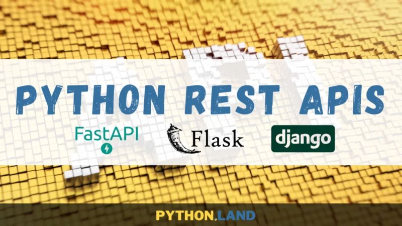 Comparing 3 Popular Python REST APIs: Which One To Pick?