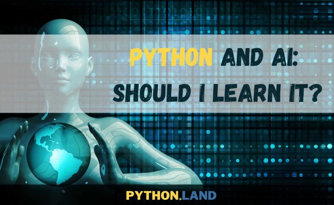 Python And AI: Why Learning Python Might Be A Good Idea • Python Land Blog