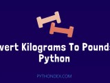 Convert Kilograms To Pounds In Python Pythondex