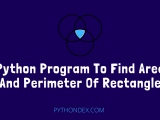 Python Program To Find Area And Perimeter Of Rectangle Pythondex