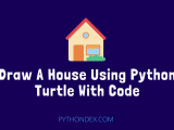 Draw A House Using Python Turtle Pythondex