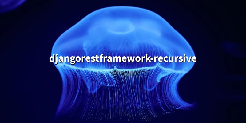 Djangorestframework Recursive 0 1 2 Recursive Serialization For - Amazing Gradient Photo - 4K