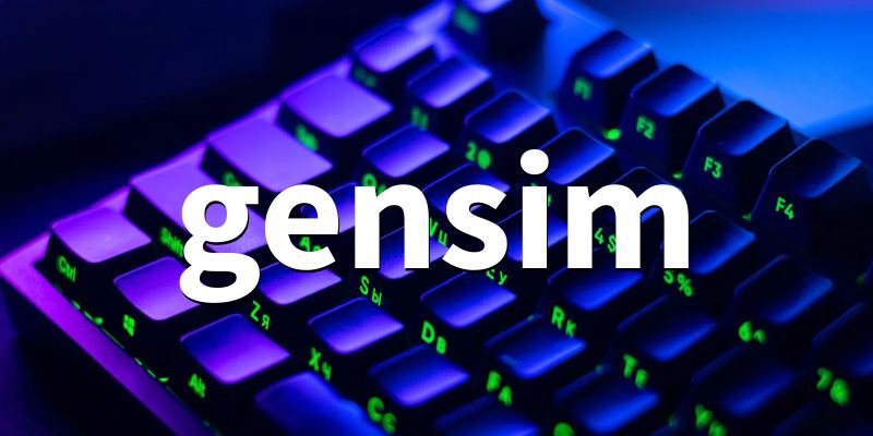 Gensim 4 3 3 Python Framework For Fast Vector Space Modelling - Best Mountain Images in 8K