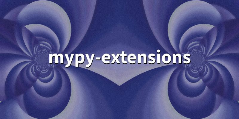 Mypy Extensions 1 0 0 Type System Extensions For Programs Checked With The Mypy Type Checker - Premium 4K Nature Designs | Free Download