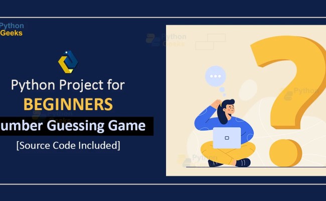 Python Number Guessing Game Project With Source Code - Python Geeks