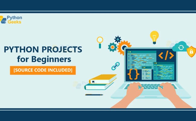 70+ Python Projects For Beginners [Source Code Included] - Python Geeks