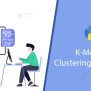 Python's K-Means Clustering - Python Geeks