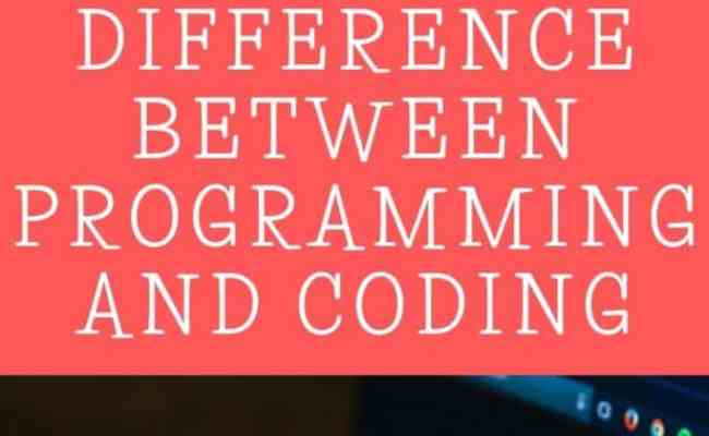 Difference Between Programming And Coding – Pythonista Planet