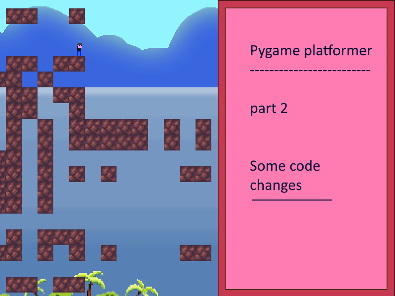 Some code changes in the platformer game – python programming