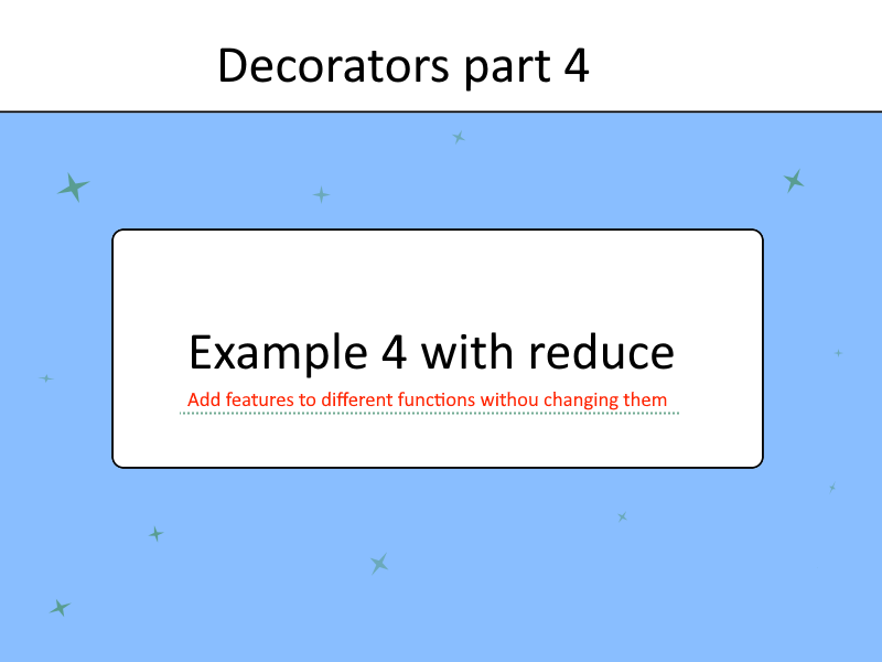 Python decorators example 4, expanding features with reduce python