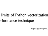The Limits Of Python Vectorization As A Performance Technique