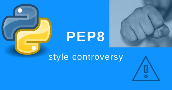 PEP8 style controversy | Python’s way