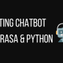 How To Create A ChatBot Using Rasa And Python — A Step-by-Step Guide ...