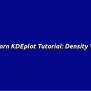 Python Seaborn KDEplot Tutorial: Density Visualization