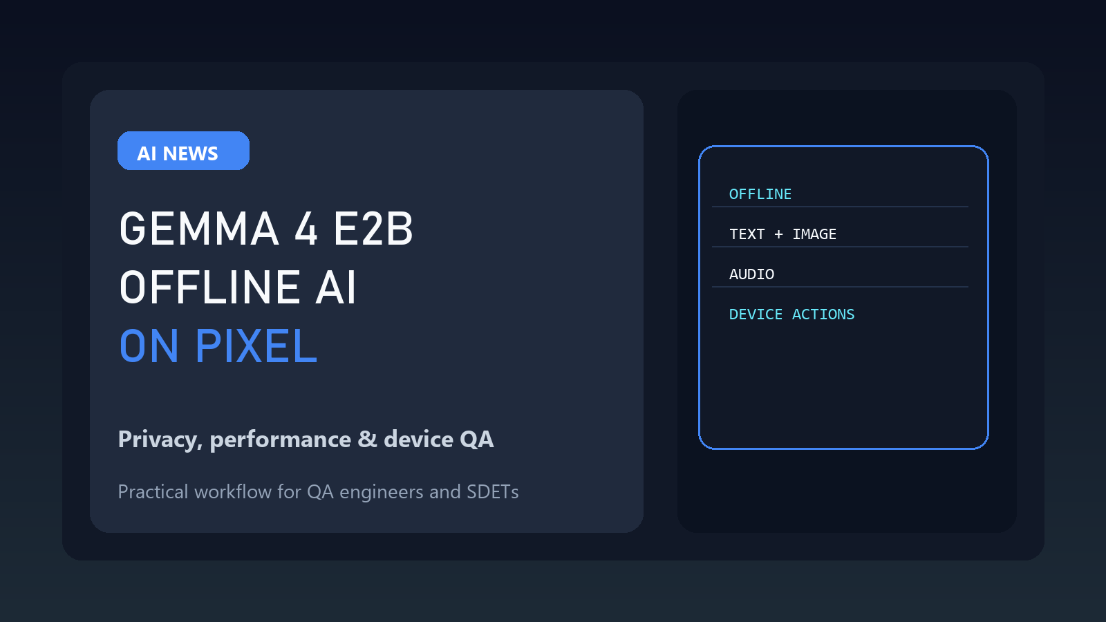Google Gemma 4 E2B Brings Offline AI to Pixel: QA Impact featured image