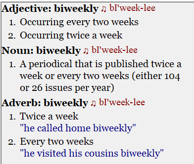 Does bi-weekly mean twice a week, or once every two weeks? - Quora