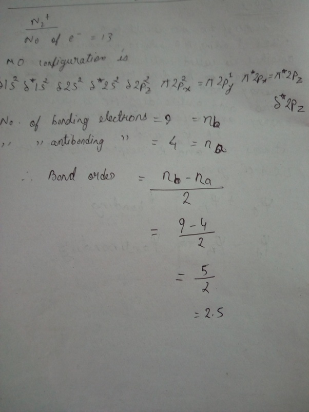 Feb 17, 2022 · now, from mo theory, let us calculate the bond order in the f2 molecule using the following formula. What is the bond order of a N2+ molecule? - Quora