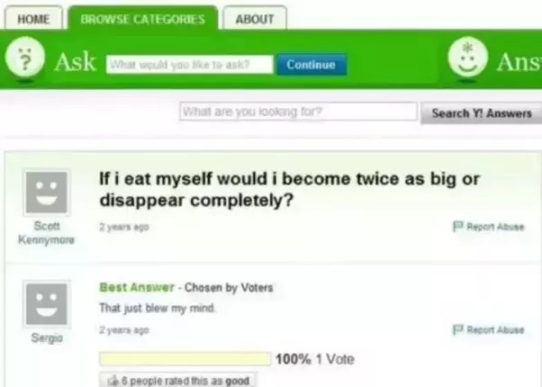25 Hilarious Questions On Yahoo Answers Yahoo Answers Stupid Yahoo Questions Dumb And Dumber You will receive good news from your loved ones.