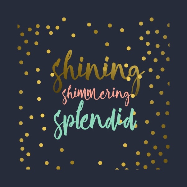 I see them bloom for me and you. Apa arti shining shimmering splendid? - Quora