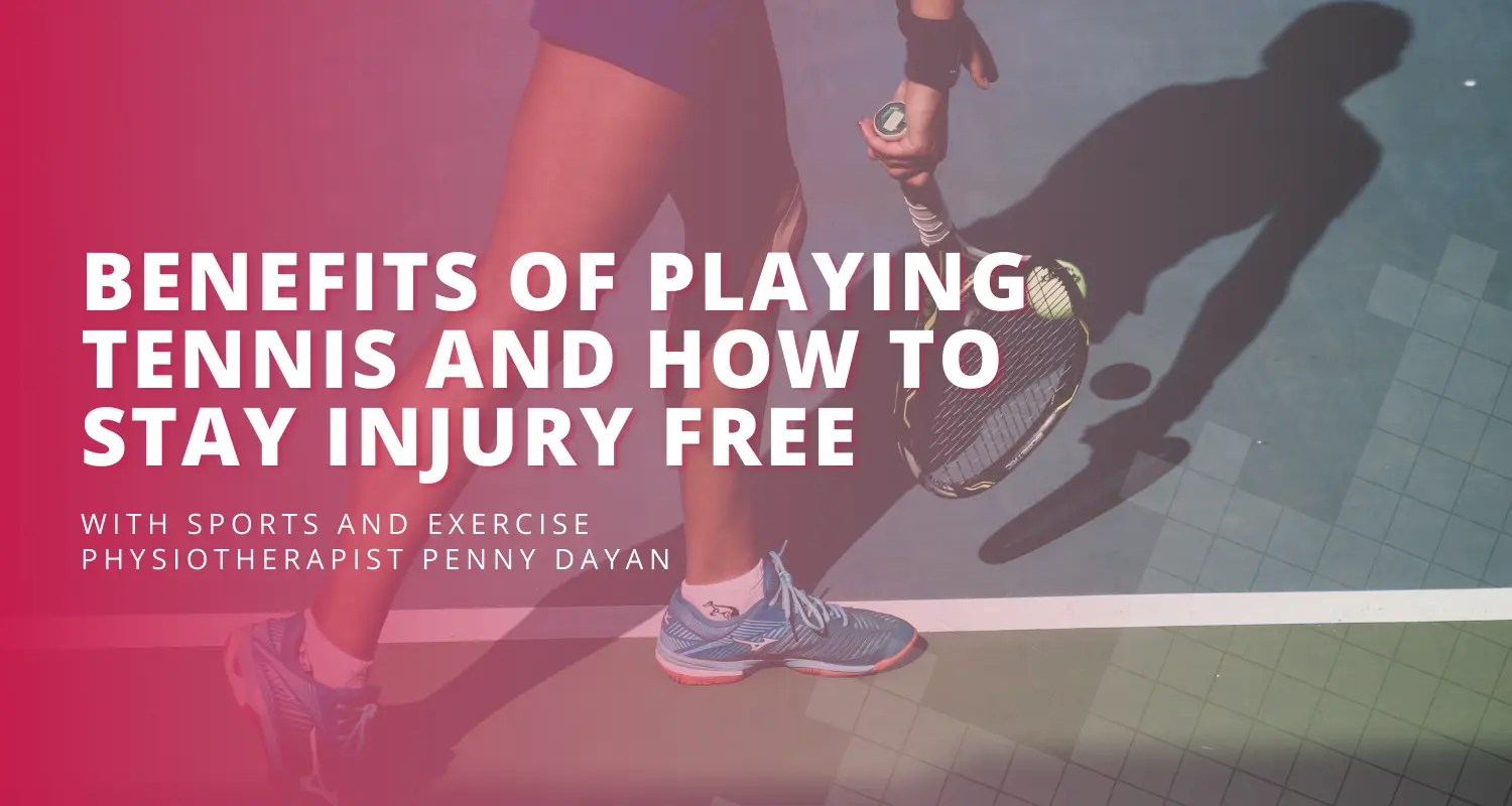 Banner and title header for the blog Benefits of Playing Tennis and How to Stay Injury Free