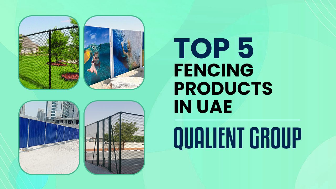 Top 5 Fencing Products In DubaiQualient Group Qualient group