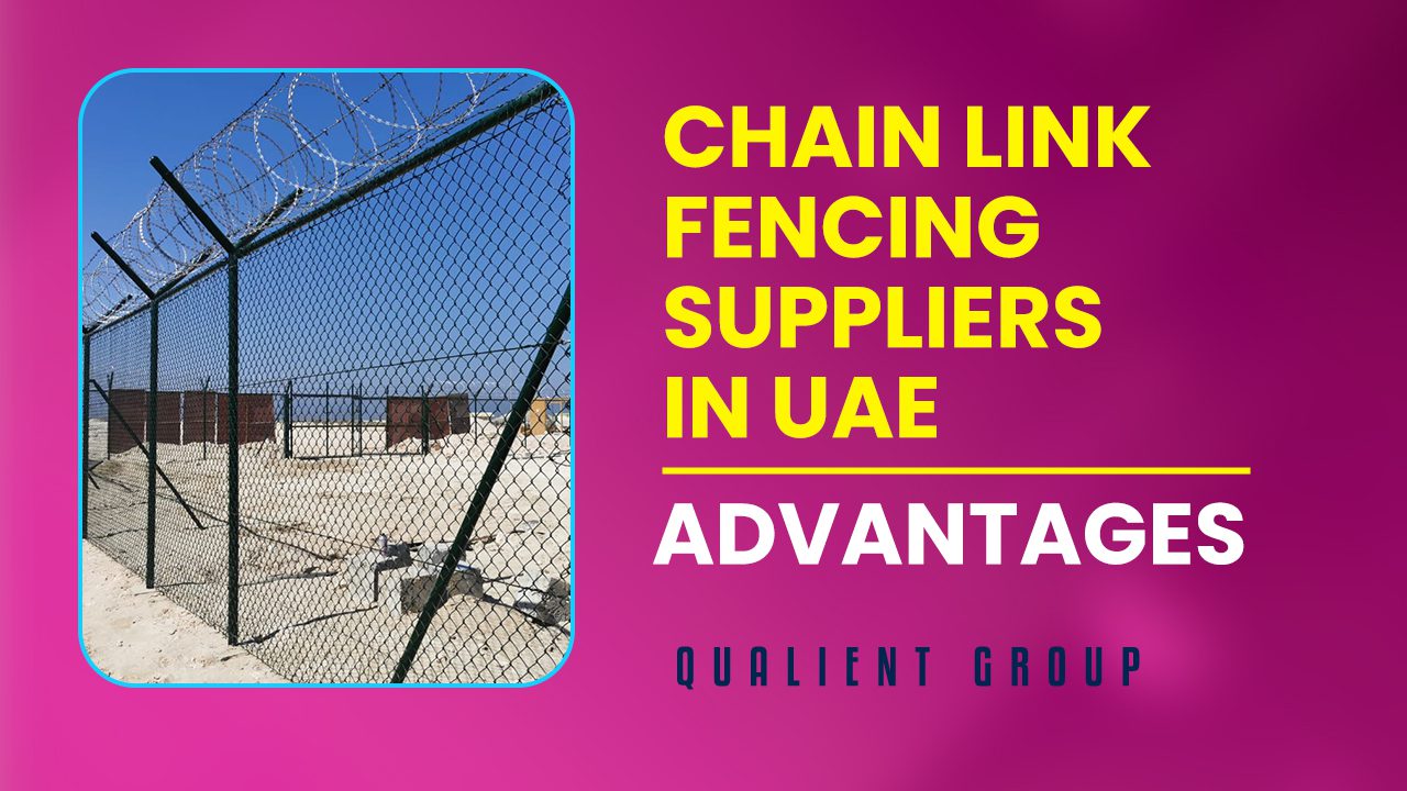 Best Chain Link Fencing Suppliers In UAE Advantages Qualient group