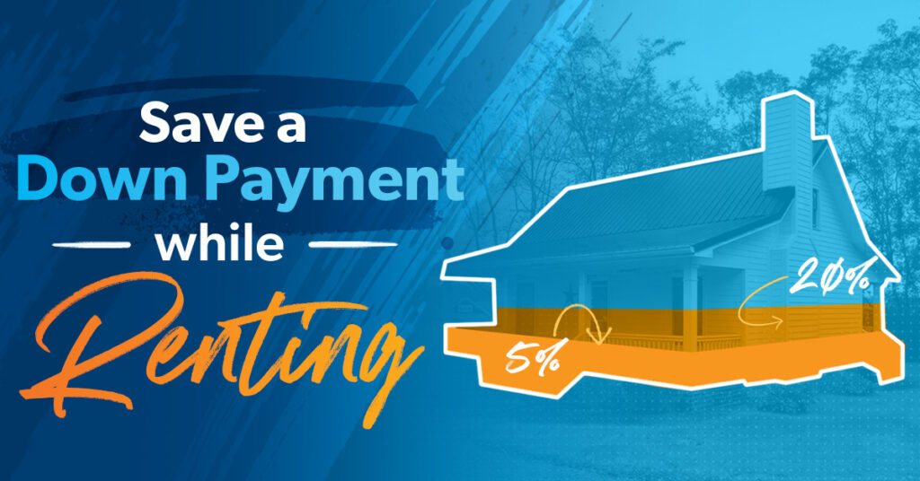 How to Save a Down Payment While Renting