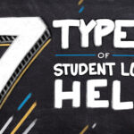 7 Types of Student Loan Help