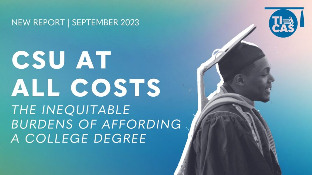 CSU At All Costs: The Inequitable Burdens of Affording a College Degree